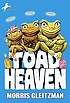 Toad heaven door Morris Gleitzman