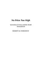No price too high : victimless crimes and the Ninth Amendment