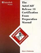 The AutoCAD certification exam preparation manual : Release 13