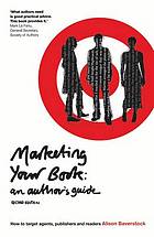 Marketing your book : an author's guide