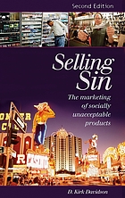 Selling sin : the marketing of socially unacceptable products