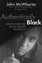 Authentically Black : essays for the Black silent majority