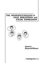 The Neuropsychology of face perception and facial expression