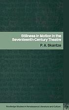 Stillness in motion in the seventeenth-century theatre