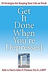 Get it done when you're depressed : 50 strategies... by  Julie A Fast 