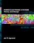 Power electronic systems : theory and design by  Jai P Agrawal 