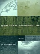 Learning to manage global environmental risks / 1. A comparative history of social responses to climate change, ozone depletion, and acid rain.