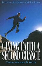 Giving faith a second chance : restarts, Mulligans, and do-overs