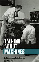 Talking about machines : an ethnography of a modern job