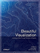 Beautiful visualization : [looking at data through the eyes of experts]