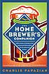The home brewer's companion by Charlie Papazian