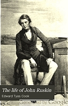 The life of John Ruskin,