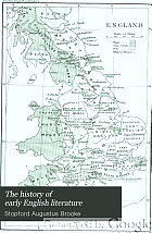 The history of early English literature: being the history of English poetry from its beginnings to the accession of King Ælfred, by Stopford A. Brooke ...