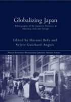 Globalizing Japan : ethnography of the Japanese presence in Asia, Europe, and America