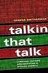 Talkin that talk : language, culture, and education in African America