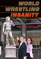 World Wrestling insanity : the decline and fall of a family empire