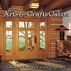 The arts & crafts cabin