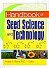 Handbook of seed science and technology