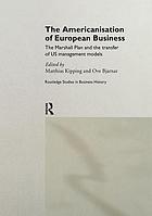 The Americanisation of European business : the Marshall Plan and the transfer of US management models