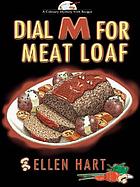 Dial M for meat loaf