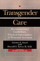 Transgender care : recommended guidelines, practical information, and personal accounts