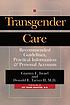 Transgender care : recommended guidelines, practical... door Gianna E Israel
