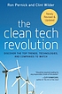 The clean tech revolution : discover the top trends, technologies and companies to watch