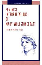 Feminist interpretations of Mary Wollstonecraft