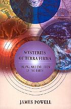 Mysteries of terra firma : the age and evolution of the Earth