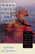 When China ruled the seas: the treasure fleet of the Dragon Throne, 1405-1433