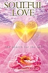 Soulful love : the search for the self by  Deri Joy Ronis 