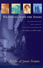 Wrestling with the angel : a life of Janet Frame