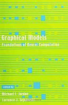 Graphical models : foundations of neural computation