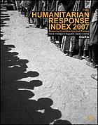 The Humanitarian response index 2007 : measuring commitment to best practice