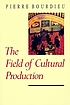 The field of cultural production : essays on art... by  Pierre Bourdieu 