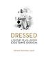 Dressed : a century of Hollywood costume design by  Deborah Nadoolman Landis 