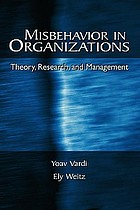 Misbehavior in organizations : theory, research, and management