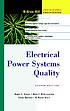 Electrical power systems quality by  Roger C Dugan 