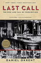 Last call : the rise and fall of Prohibition