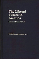 The Liberal future in America : essays in renewal