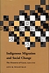 Indigenous migration and social change : the forasteros... 著者：  Ann M Wightman 