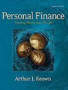 Personal finance : turning money into wealth.