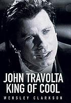 John Travolta : king of cool