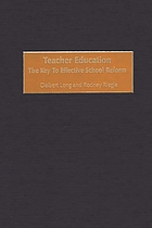 Teacher education : the key to effective school reform