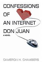 Confessions of an Internet Don Juan : a novel