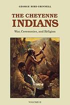 The Cheyenne Indians: their history and ways of life.