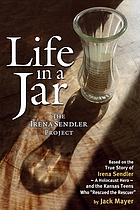 Life in a jar : the Irena Sendler Project