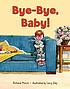 Bye-bye, baby! by  Richard T Morris 