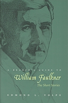 A reader's guide to William Faulkner : the short stories