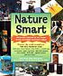 Nature smart : awesome projects to make with mother nature's help